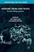 Theorizing Central Asian Politics