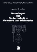 Grundlagen der Fördertechnik — Elemente und Triebwerke