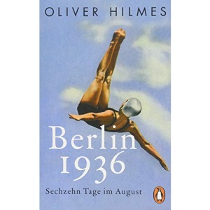 Berlin 1936: Sechzehn Tage im August