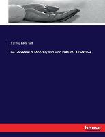 The Gardener's Monthly and Horticultural Advertiser