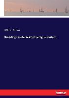 Breeding racehorses by the figure system