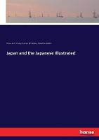 Japan and the Japanese Illustrated