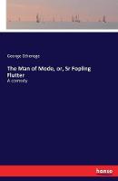 The Man of Mode, or, Sr Fopling Flutter