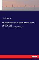 Notes on the surnames of Francus, Farnceis, French, etc. in Scotland