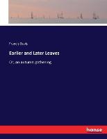 Earlier and Later Leaves