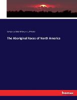 The Aboriginal Races of North America