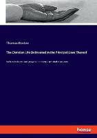 The Christian Life Delineated in the Principal Lines Thereof