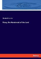 Mary, the Handmaid of the Lord