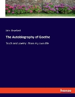 The Autobiography of Goethe