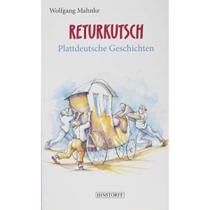 Returkutsch: Plattdeutsche Geschichten