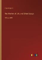 The Rhythm of Life, and Other Essays
