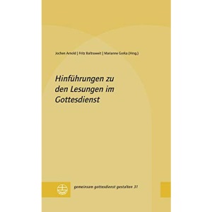 Hinführungen zu den Lesungen im Gottesdienst