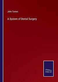 A System of Dental Surgery