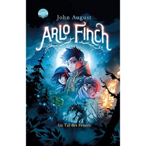 Arlo Finch (1). Arlo Finch im Tal des Feuers: Magisches Kinderbuch voller Abenteuer ab 10