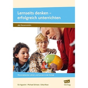 Lernseits denken - erfolgreich unterrichten: Personalisiertes Lehren und Lernen in der Schule (Alle Klassenstufen)