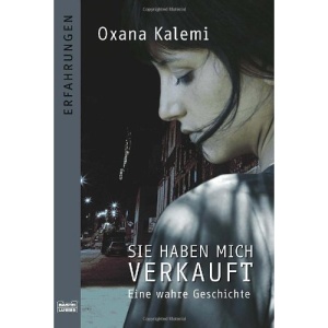 Sie haben mich verkauft: Eine wahre Geschichte