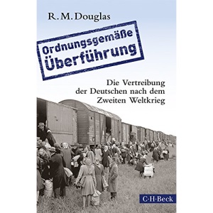 'Ordnungsgemäße Überführung': Die Vertreibung der Deutschen nach dem Zweiten Weltkrieg