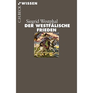 Der Westfälische Frieden: Das Ende des Dreißigjährigen Krieges