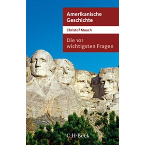 Die 101 wichtigsten Fragen - Amerikanische Geschichte