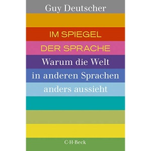 Im Spiegel der Sprache: Warum die Welt in anderen Sprachen anders aussieht