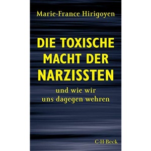 Die toxische Macht der Narzissten: und wie wir uns dagegen wehren