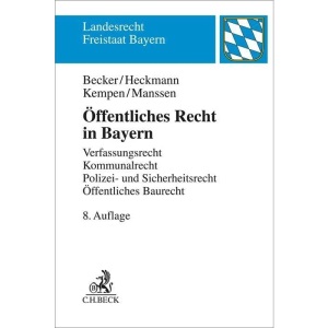 Öffentliches Recht in Bayern: Verfassungsrecht, Kommunalrecht, Polizei- und Sicherheitsrecht, Öffentliches Baurecht