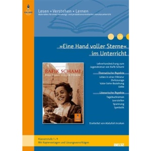 »Eine Hand voller Sterne« im Unterricht: Lehrerhandreichung zum Jugendroman von Rafik Schami (Klassenstufe 7-9, mit Kopiervorlagen)