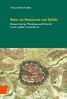 Natur als Ressource und Gefahr