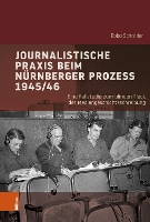 Journalistische Praxis beim Nürnberger Prozess 1945/46