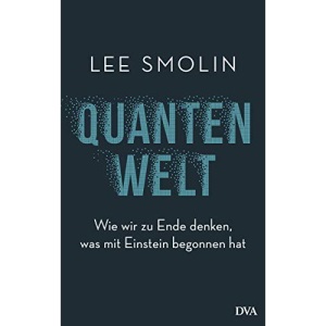 Quantenwelt: Wie wir zu Ende denken, was mit Einstein begonnen hat