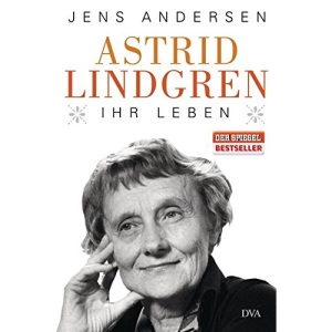 Astrid Lindgren. Ihr Leben