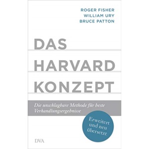 Das Harvard-Konzept: Die unschlagbare Methode für beste Verhandlungsergebnisse - Erweitert und neu übersetzt