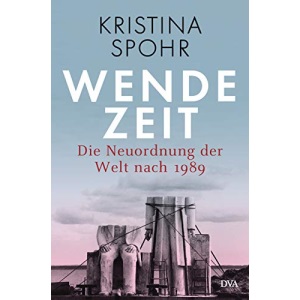 Wendezeit: Die Neuordnung der Welt nach 1989