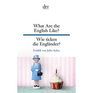 What are the English like? Wie ticken die Englander?