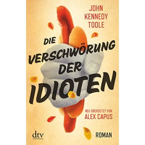 Die Verschwörung der Idioten: Roman, Deutsch von Alex Capus
