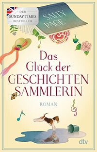 Das Glück der Geschichtensammlerin: Roman | Der Überraschungsbestseller aus England über die lebensverändernde Kraft von Geschichten