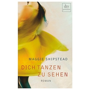Dich tanzen zu sehen: Roman