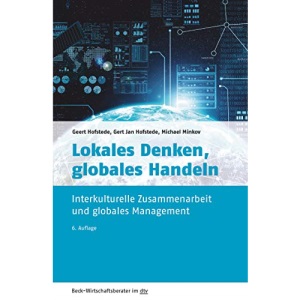 Lokales Denken, globales Handeln: Interkulturelle Zusammenarbeit und globales Management