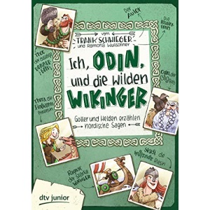 Ich, Odin, und die wilden Wikinger Götter und Helden erzählen nordische Sagen: Geschichte witzig und originell erzählt ab 10