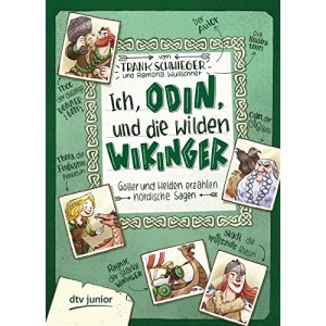 Ich, Odin, und die wilden Wikinger: Götter und Helden erzählen nordische Sagen