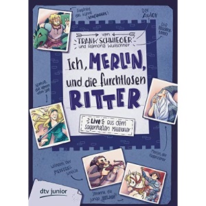 Ich, Merlin, und die furchtlosen Ritter