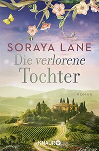 Die verlorene Tochter: Roman | Der Auftakt der Familiensaga um sieben junge Frauen, geheimnisvolle Erbstücke und fesselnde Liebesgeschichten