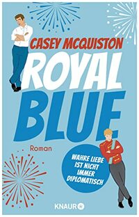 Royal Blue: Roman | "Royal Blue ist ein riesiger Spaß. Es ist romantisch, sexy, witzig und aufregend. Ich habe jede Sekunde geliebt." Taylor Jenkins Reid