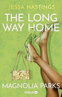 Magnolia Parks - The Long Way Home: Drama, Glamour, Leidenschaft und die ganz großen Gefühle