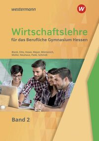 Wirtschaftslehre 2. Schülerband. Für das Berufliche Gymnasium. Hessen: Schülerband 2