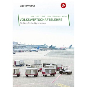 Volkswirtschaftslehre. Schülerband. Berufliche Gymnasien in Nordrhein-Westfalen