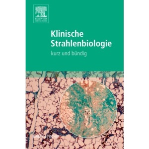 Klinische Strahlenbiologie: Kurz und Bündig: 4