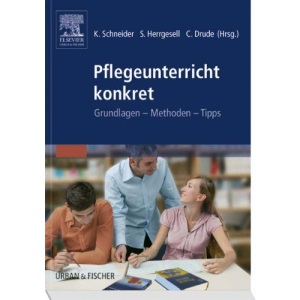 Pflegeunterricht Konkret: Grundlagen - Methoden - Tipps: 1