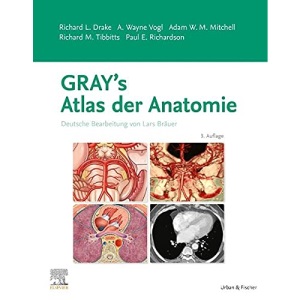 Gray's Atlas der Anatomie: Deutsche Bearbeitung von Lars Bräuer