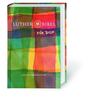 Lutherbibel FÜR DICH: Die Bibel nach Martin Luthers Übersetzung. Lutherbibel revidiert 2017. Mit Apokryphen. Mit Informationsseiten rund um die Bibel